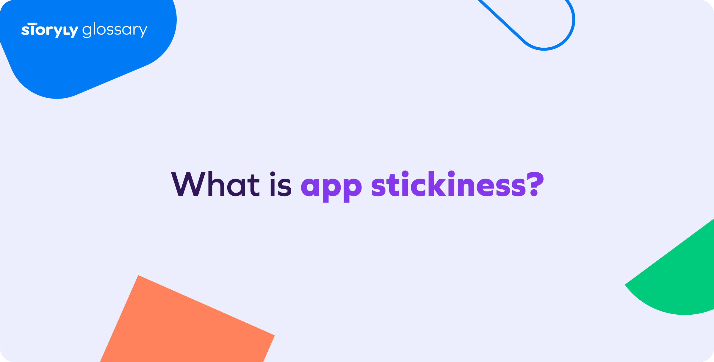 What is app stickiness? Storyly